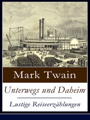 cover image of Unterwegs und Daheim--Lustige Reiseerzählungen